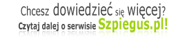 Czytaj dalej o serwisie Szpiegus.pl!